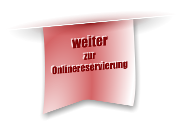 weiter zur Onlinereservierung